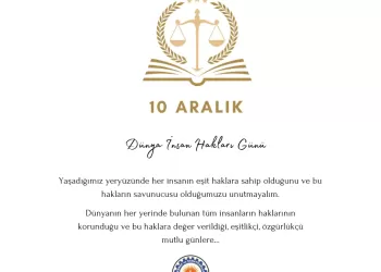 10 Aralık Dünya İnsan Hakları Günü Kutlu Olsun